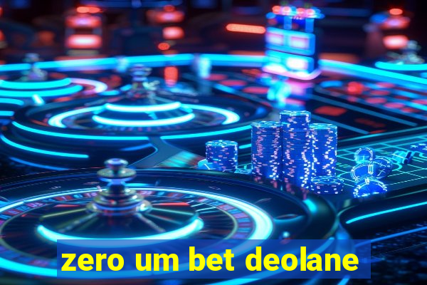 zero um bet deolane